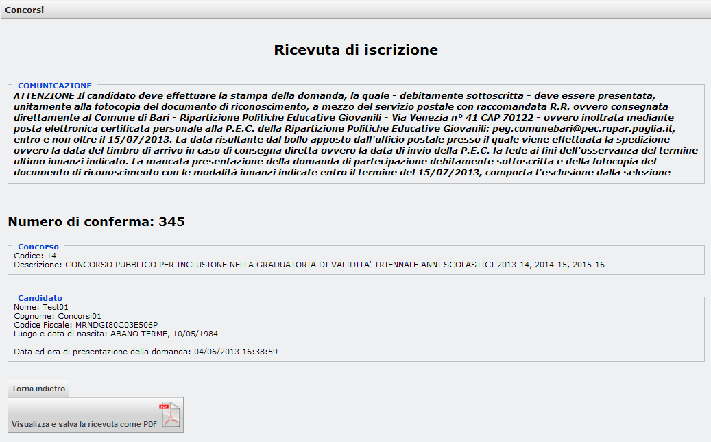 Dopo aver compilato quest ultima sezione sarà possibile inviare la candidatura tramite il pulsante Nel caso in cui il candidato decida in quel momento di non inviare la domanda ma di farlo