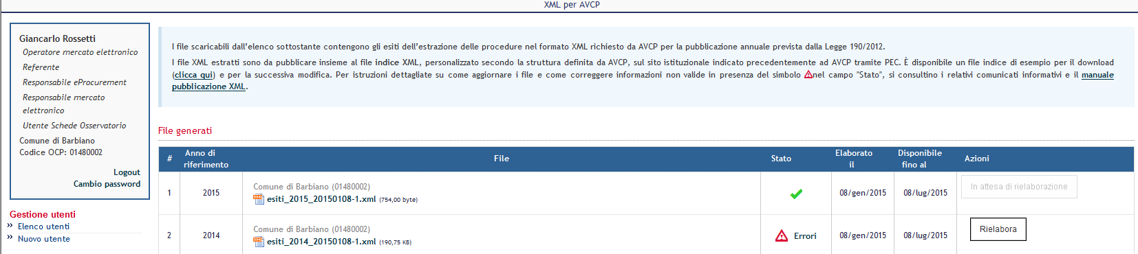 Cliccando Rielabora in corrispondenza dell anno 2014, si procedere alla rielaborazione.