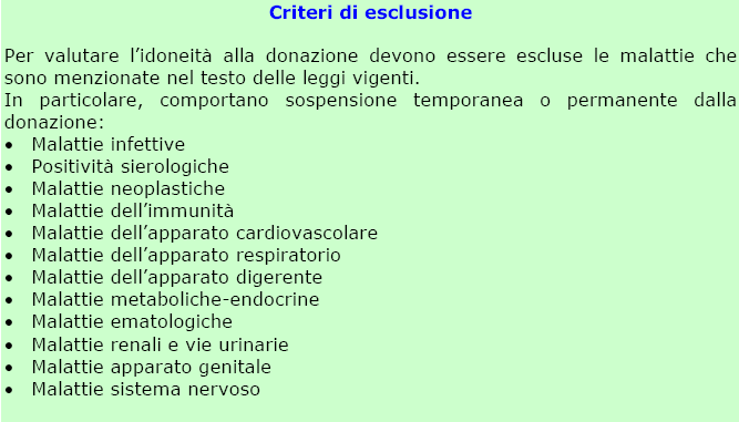 La donazione non comporta rischi particolari per i donatori. Possono verificarsi talvolta variazioni della pressione arteriosa che raramente possono portare a svenimento.