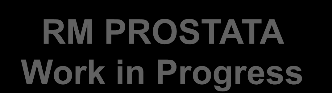 RM PROSTATA CONTESTO DELLO STUDIO Work in Progress Periodo dello studio: Gennaio 2013 - Settembre2015 Numero di pazienti: 237 Età media: 64,32 anni Esami effettuati su RM: 1,5 T e 3 T PSA medio: