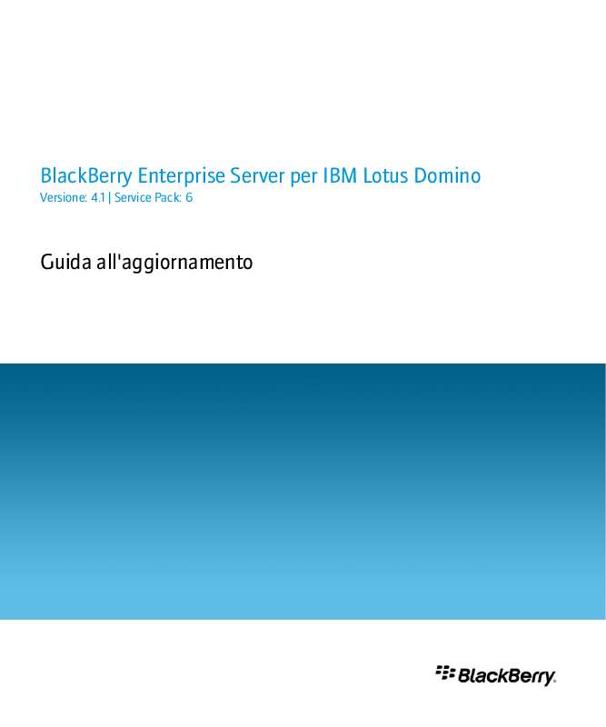 Istruzioni dettagliate per l'uso sono nel manuale Istruzioni per l'uso BLACKBERRY ENTERPRISE SERVER FOR IBM LOTUS DOMINO Manuale d'uso BLACKBERRY ENTERPRISE SERVER FOR IBM LOTUS DOMINO Istruzioni