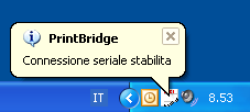 Se la connessione è riuscita viene visualizzato nell area di notifica della barra delle applicazioni il messaggio seguente: Se la