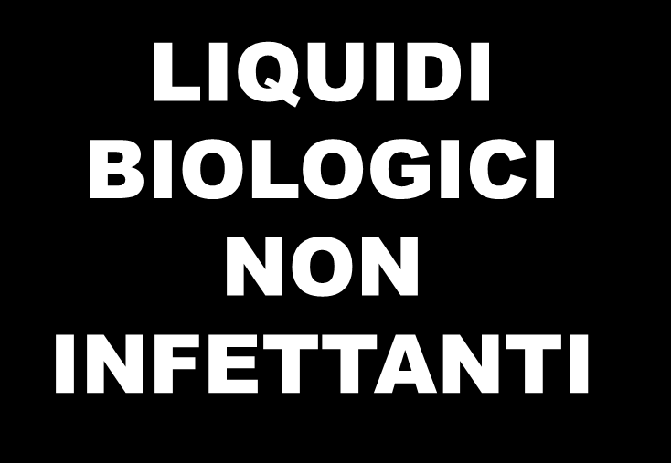 LIQUIDI INFETTANTI LIQUIDI BIOLOGICI INFETTANTI Sangue Liquido seminale Fluido