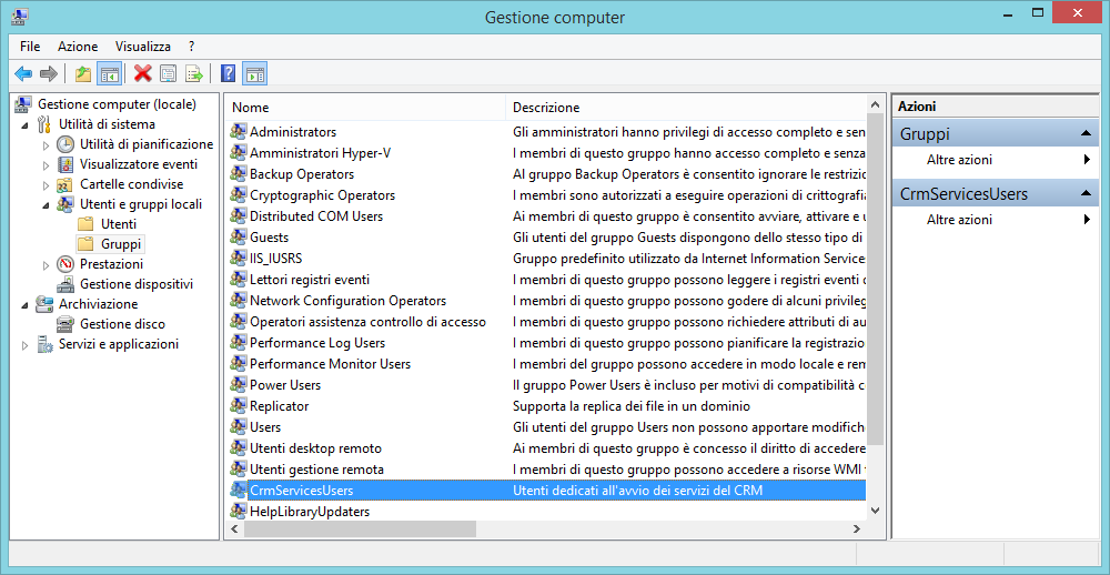 Creazione del gruppo CrmServicesUsers : Creare utente servizicrm con password che rispetti le policy di windows, selezionare