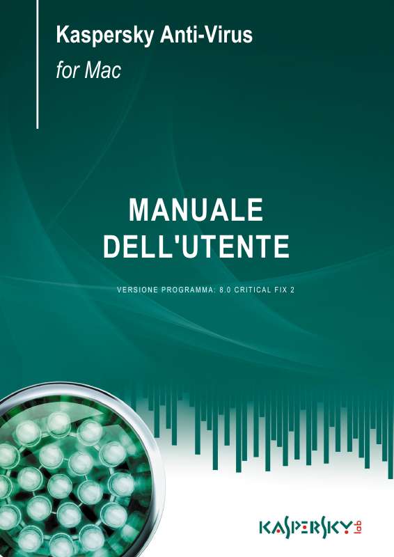 Istruzioni dettagliate per l'uso sono nel manuale Istruzioni per l'uso KASPERSKY LAB ANTI-VIRUS Manuale d'uso KASPERSKY LAB ANTI-VIRUS Istruzioni d'uso KASPERSKY