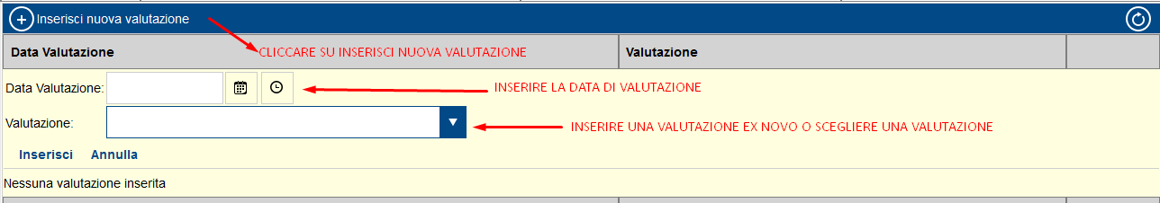 Inserisci nuova valutazione Ad ogni diagnosi possono essere associate più valutazioni. Per fare ciò bisogno cliccare su Inserisci nuova valutazione sotto la diagnosi.