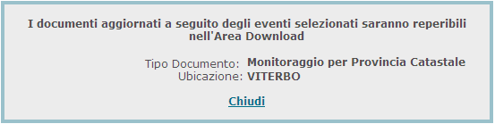 Selezionando quindi la funzione Monitora Immobili, disponibile per ciascuna provincia, verrà proposta a video una maschera relativa alla scelta della durata del monitoraggio: ATTENZIONE: il sistema