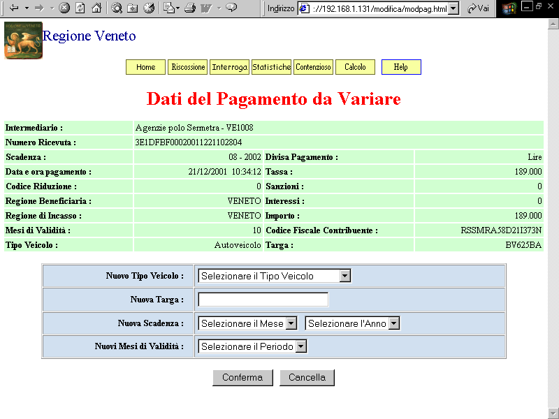 Nella videata "Variazione dati dei pagamenti" la ricerca del pagamento può avvenire: per targa, tipo veicolo e anno del pagamento.