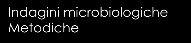 Indagini microbiologiche Metodiche Es. microscopico diretto (Ziehl-Nielsen): MT e MOTT Es.