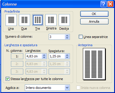 dal menu FORMATO COLONNE - scegliere in n delle colonne.