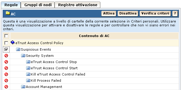 Come modificare criteri di CA Audit per l'invio di eventi a CA Enterprise Log Manager Selezionare e attivare il Criterio modificato Dopo avere modificato un criterio esistente per aggiungere l'azione