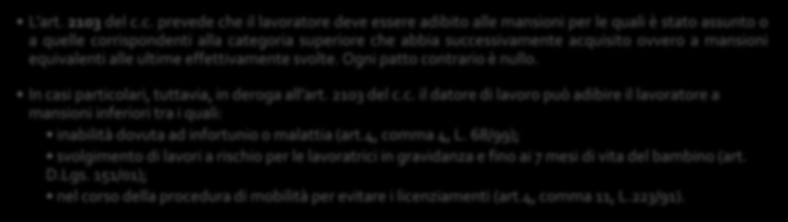 REVISIONE DELLA DISCIPLINA DELLE MANSIONI Revisione della disciplina delle mansioni in caso di processi di riorganizzazione, ristrutturazione o conversione aziendale individuati sulla base di