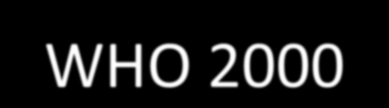 WHO 2000 Inclusione di informazioni relative allo stadio all interno di un grading system.