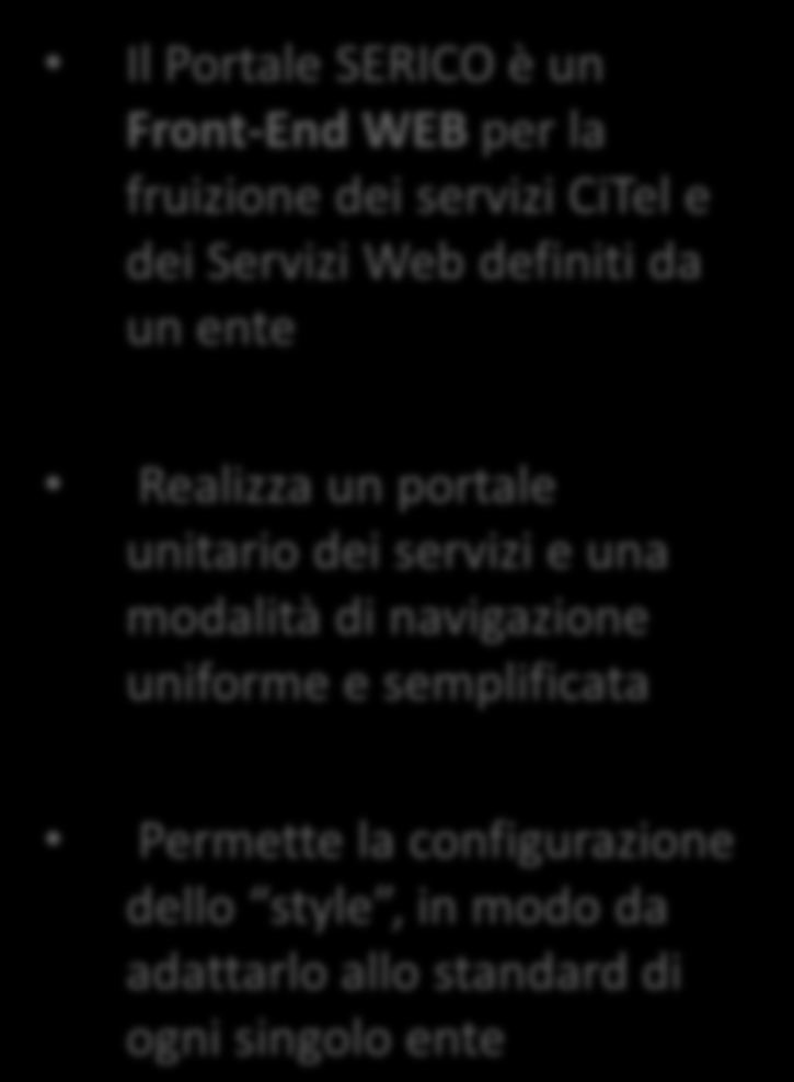 Il Portale SERICO è un Front-End WEB per la fruizione dei servizi CiTel e