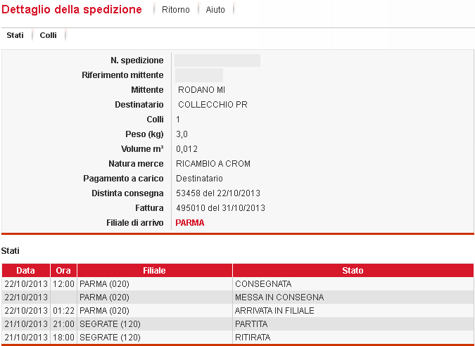 TRACCIATURA SPEDIZIONE La tracciatura della spedizione e relativo collegamento viene abilitata solo dopo che il collo è transitato dalla filiale di ritiro.