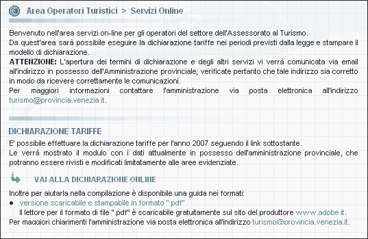 ISTRUZIONI PER LA DICHIARAZIONE TARIFFE ONLINE (GUIDE TURISTICHE) Come raggiungere il servizio Il servizio di dichiarazione on line è accessibile direttamente dal sito dell assessorato al turismo www.