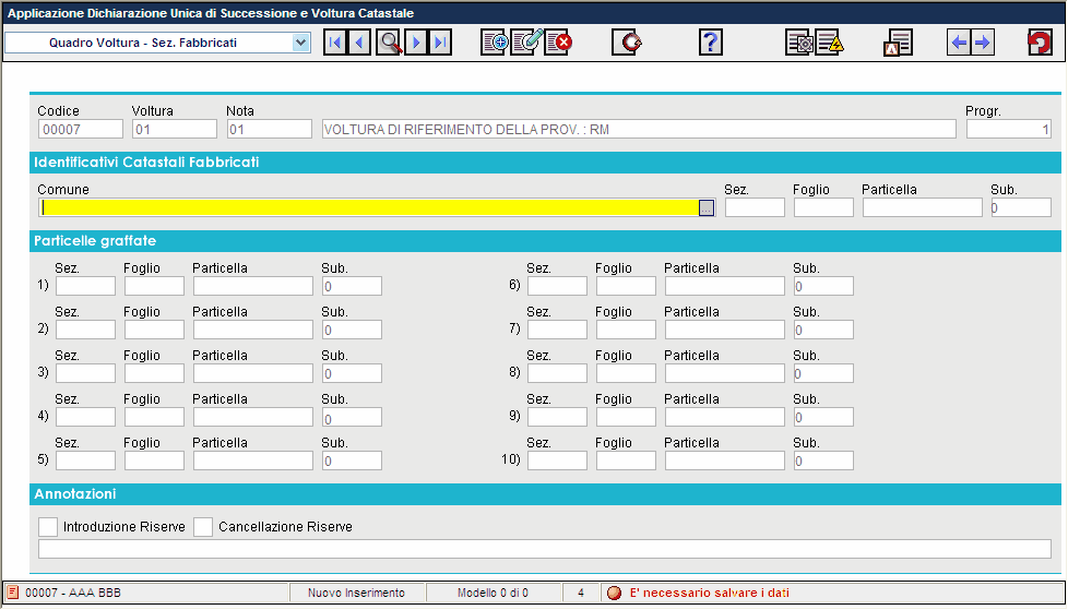 Gestione Dichiarazioni e Volture Catastali 76 N. Intest. di Riferim. In presenza di Regime = "Comunione Legale", e' obbligatorio l'inserimento del numero intest. di riferimento.