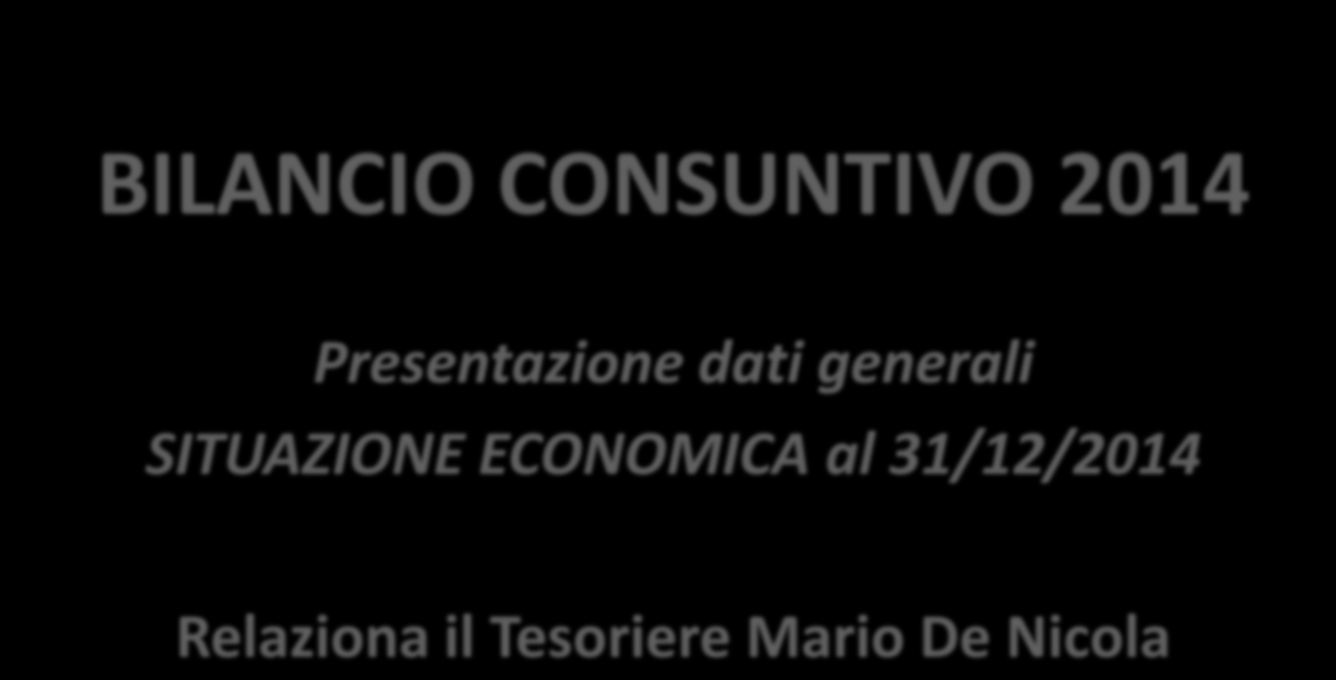 LEGA NAVALE OTRANTO BILANCIO CONSUNTIVO 2014 Presentazione dati generali