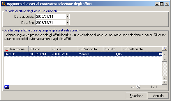 Contratti associare asset già esistenti nella tabella degli asset al contratto di leasing. A tale scopo: 1 Selezionare gli asset. 2 Cliccare su Seleziona per associarli al contratto.