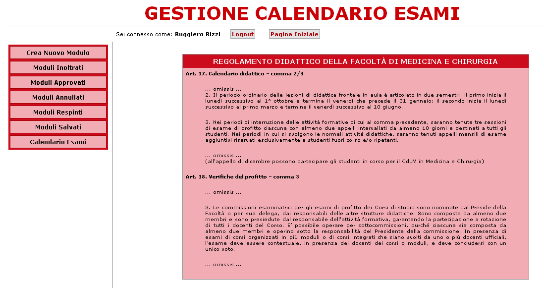 Figura 2 Pagina iniziale del sistema per la gestione del calendario d'esame I paragrafi seguenti descrivono le funzioni messe a disposizione dal sistema e l iter previsto per la corretta richiesta