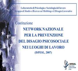 L ITER DI VALUTAZIONE segue il modello proposto dal Network Nazionale per la Prevenzione del Disagio Psicosociale nei Luoghi di Lavoro COLLOQUI SPECIALISTICI: Psichiatra, psicologo, medico del lavoro.