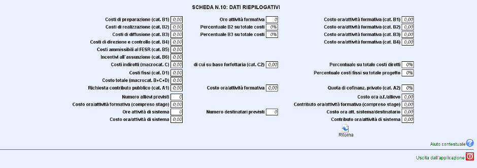 Figura 11: Scheda 10: riepilogo. Attenersi sempre alla "guida alla progettazione" ATTENZIONE: ATTENERSI A QUANTO STABILITO DALLA DIRETTIVA DI RIFERIMENTO E RIPORTATO NELLA GUIDA ALLA PROGETTAZIONE.