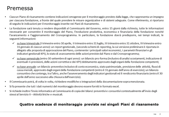 7. Individuazione dei criteri relativi all attività di monitoraggio semestrale dello stato di attuazione dei piani di risanamento presentati da parte di fondazioni lirico-sinfoniche, anche mediante