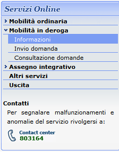 Per accedere alle funzionalità che compongono il Servizio di Acquisizione e consultazione on-line delle domande della suddetta tipologia, bisogna selezionare la voce Mobilità in Deroga, presente sul