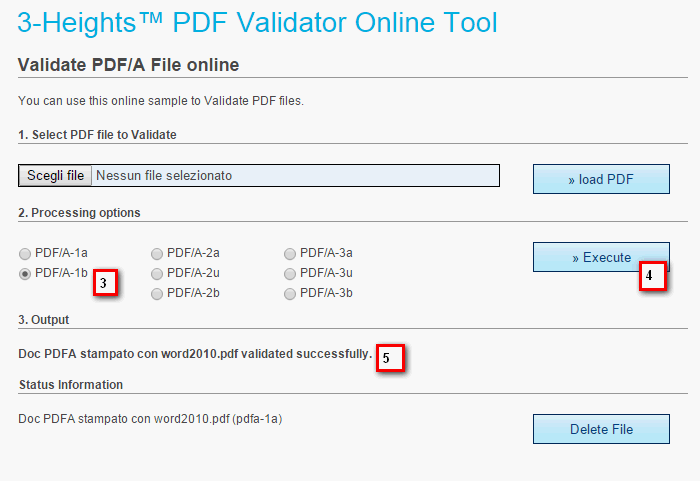 1.4.2 Verifica mediante validatore on-line Se la verifica con Acrobat Reader ha dato esito positivo, per essere sicuri della conformità, ricorrere al validatore on line disponibile all indirizzo