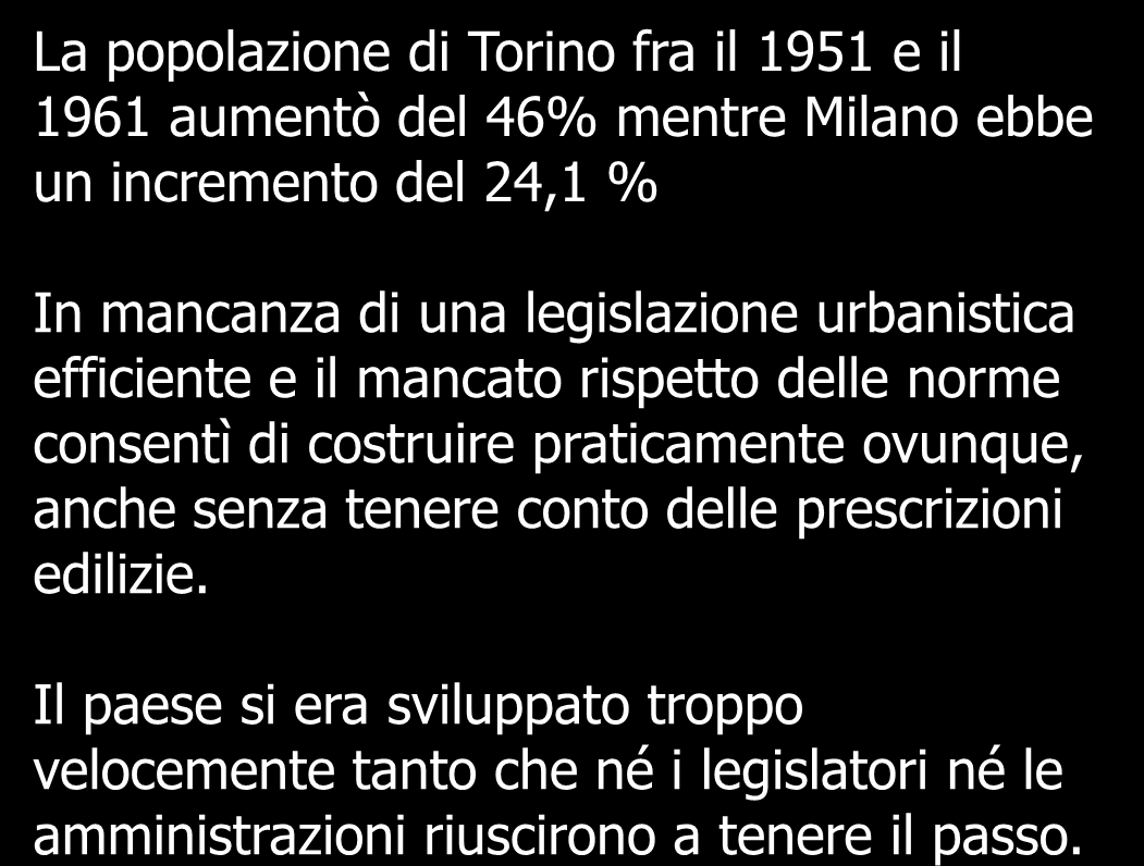 consentì di costruire praticamente ovunque, anche senza tenere conto delle prescrizioni edilizie.