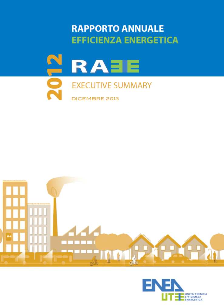 Rapporto Annuale Efficienza Energetica ENEA 2013 Il residenziale ha raggiunto a tutto il 2012 il 73,5% dell obiettivo di risparmio energetico fissato dal PAEE al 2016 l 80% del risparmio totale