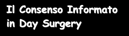 Il Consenso Informato in Day Surgery a