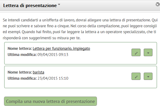 La lettera di presentazione puo' essere creata, nella pagina iniziale, evidenziando il tuo profilo, le tue motivazioni, i tuoi incentivi all'assunzione, ecc.