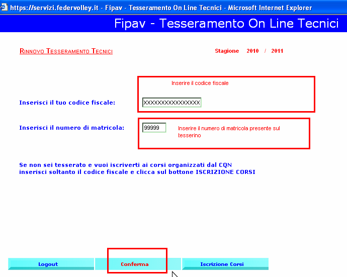 3.2 Autenticazione sul sito internet Premere il pulsante di Login. Successivamente inserire il proprio Codice Fiscale e Numero di Matricola.