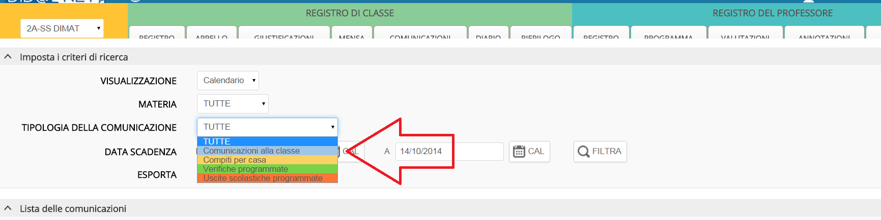 Diario In questa maschera vengono qui riportate tutte le comunicazioni inserite nella maschera precedente, nonché le quattro tipologie di comunicazione rivolte all intera classe.