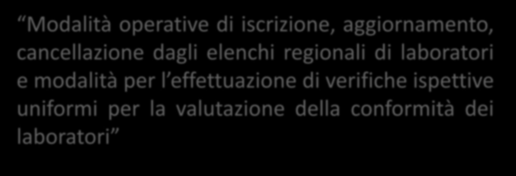 ACCORDO TRA IL GOVERNO, LE REGIONI E LE PROVINCE AUTONOME DI TRENTO E BOLZANO 8 luglio 2010 Modalità operative di iscrizione, aggiornamento, cancellazione