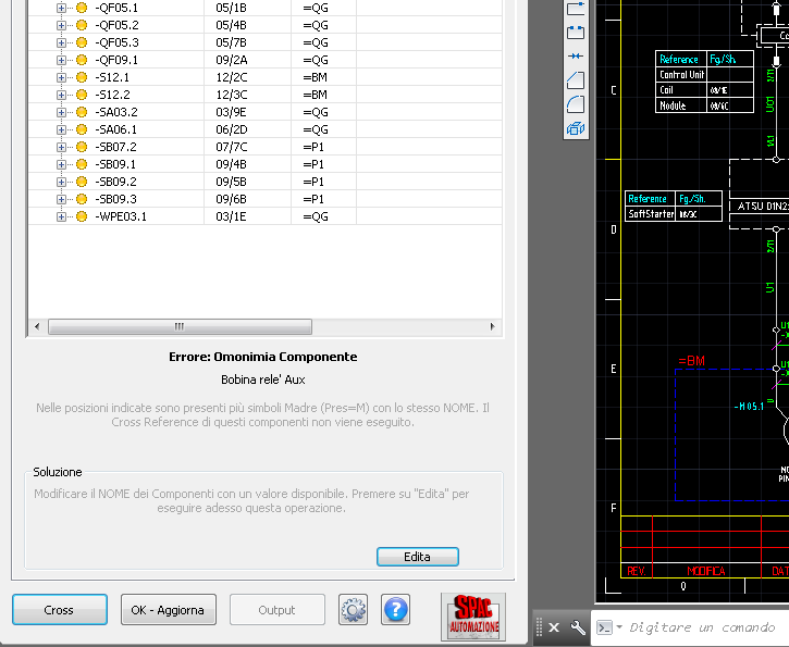 Cross-Reference (2) Correzione veloce degli errori nei componenti Funzione di Edita per risolvere i problemi sullo schema e ottenere il Cross-Reference aggiornato.