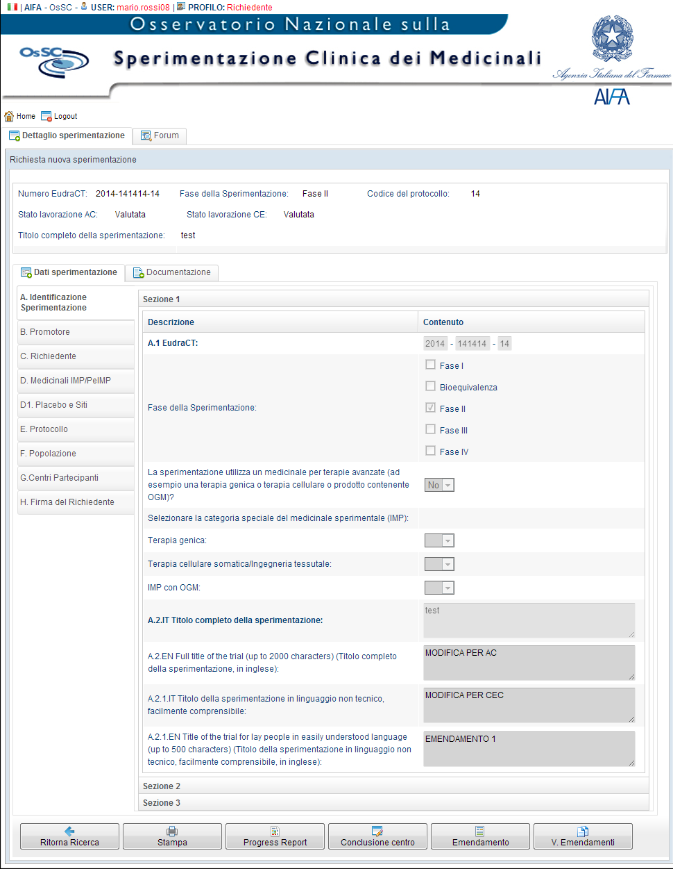 Richiedente Nuovo Emendamento Dopo aver selezionato il record di suo interesse, il Richiedente visualizzerà la scheda della Sperimentazione per la