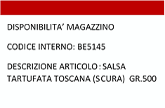 SALSA TARTUFATA TOSCANA (SCURA) Crema di champignons tritati, olive nere e scaglie di tartufo nero amalgamati con olio.