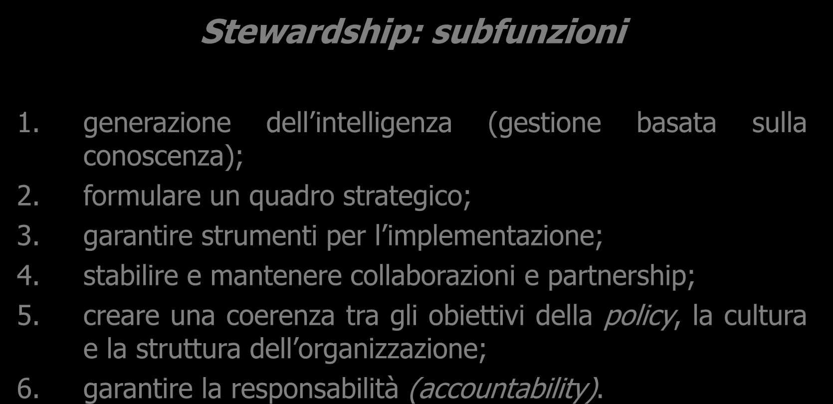 La governance al cimento del federalismo A. Di erogazione dei servizi Funzioni dei sistemi sanitari Stewardship: subfunzioni B. Produzione 1.