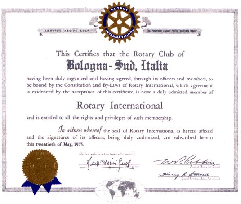 ROTARY CLUB BOLOGNA SUD Il Presidente Internazionale KALYAN BANERJEE Il Governatore del Distretto 2070 PIER LUIGI PAGLIARANI documento costitutivo del Club datato 20 maggio 1975 L Assistente del