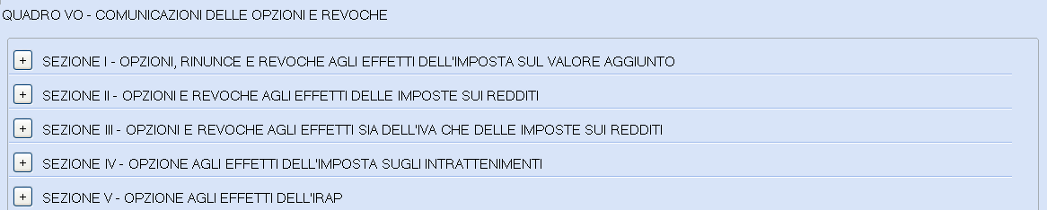 O "Ozioni e Revoche" Il quadro viene utilizzato per comunicare le opzioni e le revoche previste in materia di IVA e di imposte dirette, tenendo conto del comportamento concludente assunto dal