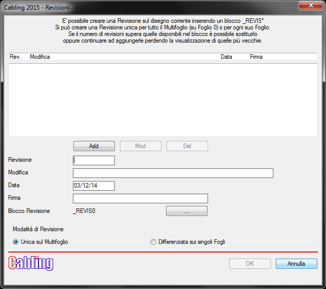 REVISIONI Alcune caratteristiche della nuova finestra: Revisione può contenere sia valori numerici che alfabetici. Lunghezza massima di 6 caratteri.