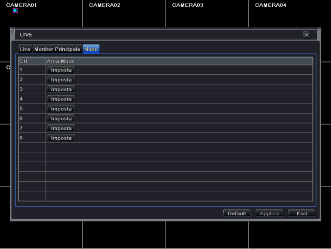 Aggiunta di telecamere IP 4.4 Visualizzazione mascheramento Per impostare una zona di mascheramento: 1 Accedere all'interfaccia del menu principale Setup Live Mask.