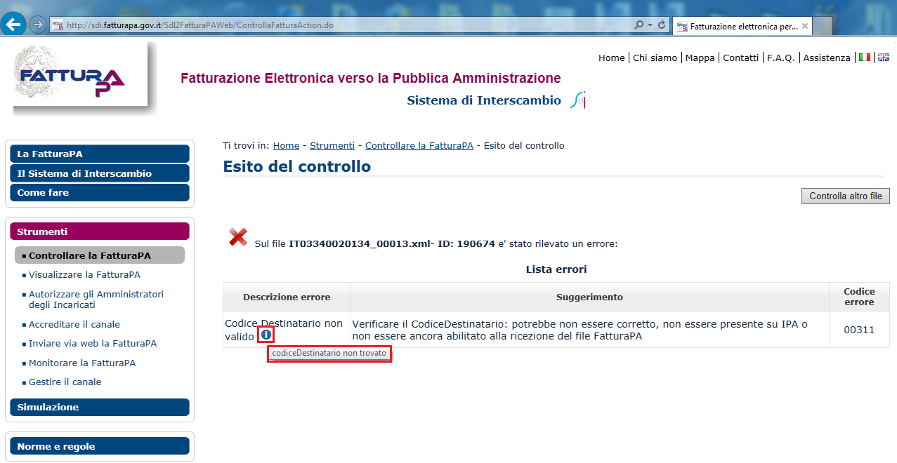 b) La fattura presenta errori formali Se invece la fattura presenta errori durante la fase di controllo, verranno visualizzati come segue: Premendo sulla viene visualizzato una descrizione dell