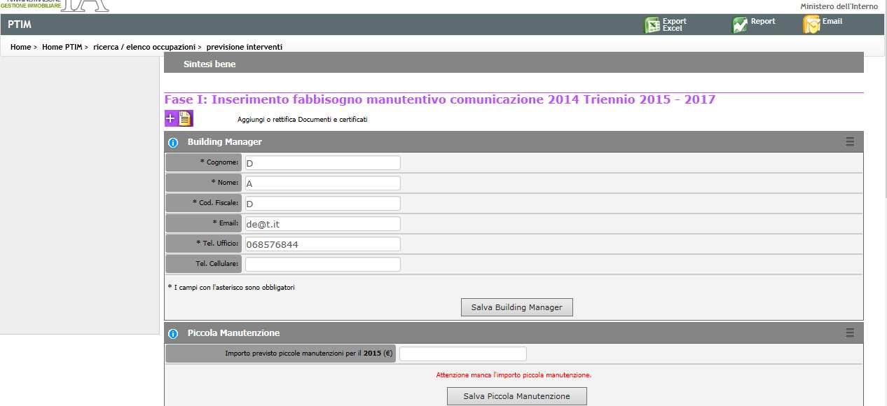 36 inserire la spesa complessiva per gli Interventi di Piccola Manutenzione (icona F ) ed indicare, tramite l apposita sezione Documenti e Certificati (icona G ), la presenza o meno dei documenti G E