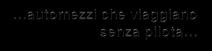 Cartoline dal futuro. Trasporti Analista dei trasporti Sempre meno autisti e sempre più trasporti automatizzati.