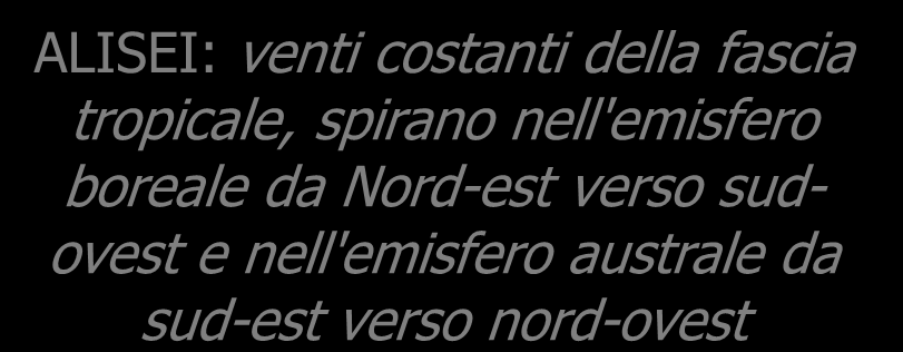 alisei ALISEI: venti costanti della fascia tropicale, spirano nell'emisfero