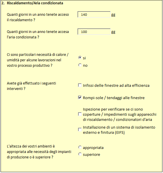 B) FOGLIO DI INPUT - Edifici II Le informazioni verranno utilizzate per identificare i risparmi potenziali relativi al riscaldamento, l aria condizionata e