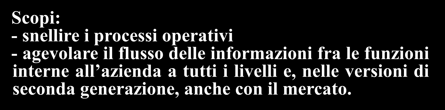 Gli ERP Enterprise Resource Planning (Pianificazione delle Risorse d Impresa) - realizzano un articolato matching fra i processi di business e le innumerevoli opportunità offerte dall Information